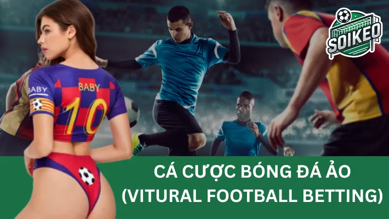 Cá cược bóng đá ảo (Virtual Football Betting)