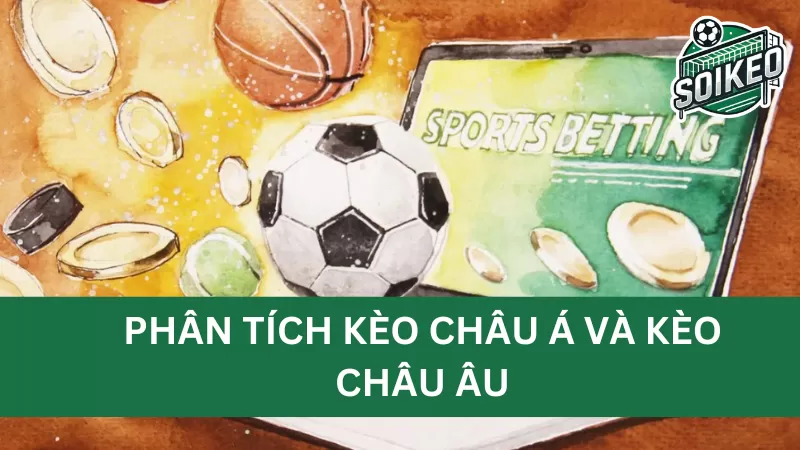 Các yếu tố cần xem xét khi chọn kèo