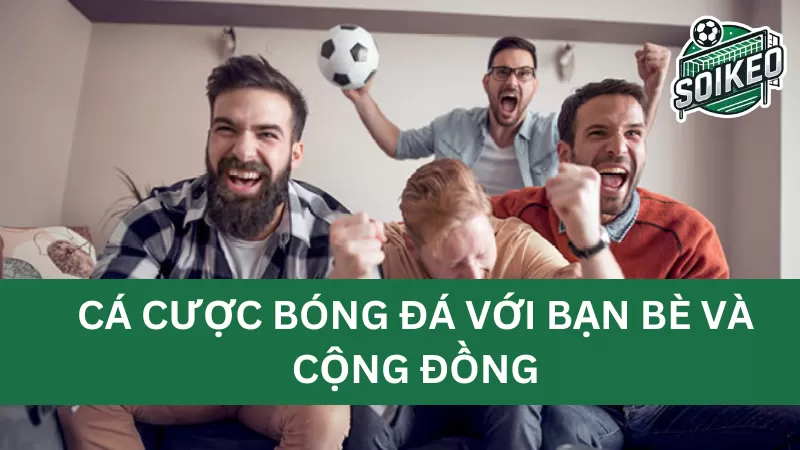 Các hình thức cá cược nhóm và cộng đồng