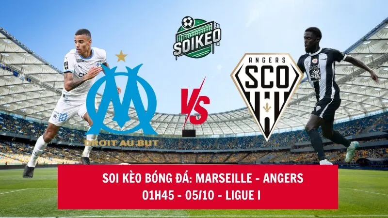 Soi kèo nhà cái Marseille vs Angers 01h45 - 05/10 - Ligue I